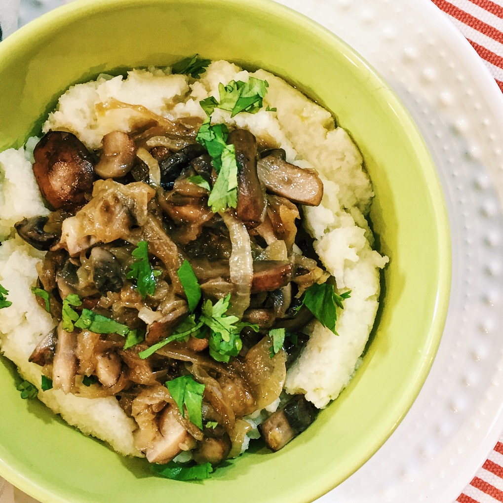 Caramelized Onion and Mushrooms over Smooshed Cauliflower